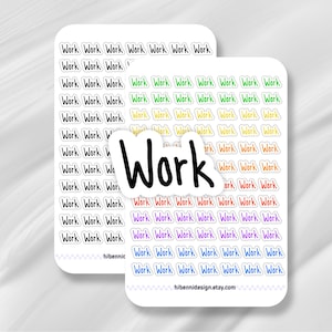 May include: Two sheets of planner stickers featuring the word Work in a handwritten font. One sheet contains black text, while the other features rows of multicolored text including green, yellow, orange, red, purple, and blue. A large Work sticker is centered.