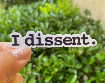 I Dissent RBG Quote Sticker, Water resistant sticker, Laptop sticker, Water bottle sticker, Lawyer gift, Quote sticker, glossy