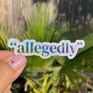 Allegedly sticker, lawyer gift, law school stickers, true crime stickers, sarcastic sticker, meme sticker, macbook sticker, glitter, die cut