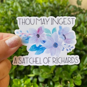 Thou may ingest a satchel of Richard's sticker, sarcastic stickers, funny, long distance best friend gift, MacBook sticker, kiss cut sticker image 1