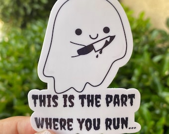 Ghost sticker, this is the part where you run, cute ghost planner stickers, sarcastic stickers, computer stickers, kindle stickers, funny