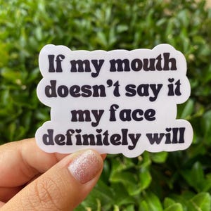 Si ma bouche ne le dit pas, mon visage sera certainement autocollant, autocollants sarcastiques, autocollants de sarcasme, autocollants mèmes, autocollant macbook, drôle