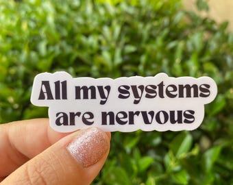 All my systems are nervous stickers, sarcastic stickers, self care stickers, mental health stickers,  meme sticker, anxiety sticker