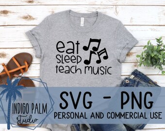 eat sleep teach music music teacher svg - back to school svg - band - choir - orchestra - piano - teacher svg - music therapy teacher svg