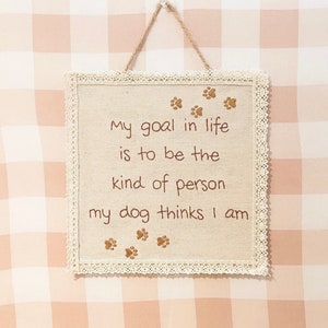 Embroidery Quote Sign, Home Decor, Dog Lover Wall Hanging