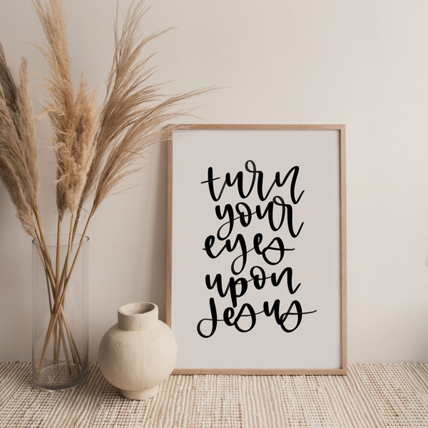 Turn Your Eyes Upon Jesus Print | Hymn Quote | Instant Digital Download