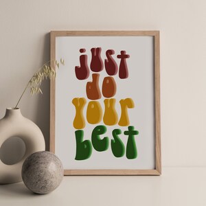 Just Do Your Best Printable Wall Art | Motivational Quote Print | Instant Digital Download | Hippie Font