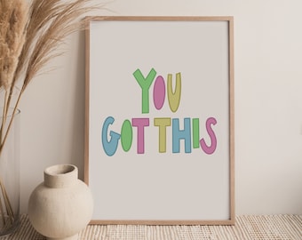 You Got This Motivational Wall Art | Printable Quote | Instant Digital Download