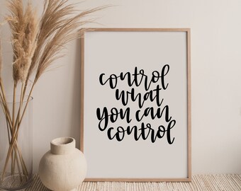 Control What You Can Control Wall Art | Motivational Printable Art | Instant Digital Download