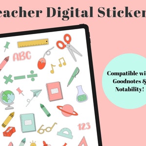 May include: A digital sticker set for teachers featuring colorful illustrations of school supplies, including a globe, a pencil, a ruler, scissors, a calculator, a notebook, a protractor, a paintbrush, a music note, a lightbulb, a rocket, a star, and a planet. The text "Compatible with Goodnotes & Notability!" is also included.