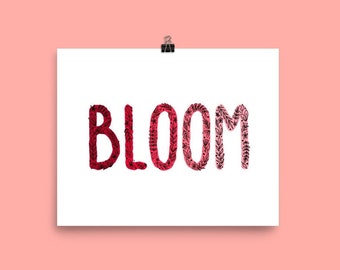 Bloom Digital Art Print - Instant Download Wall Art - Floral Typography Art - 8x10 Print