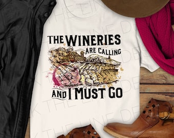 The Wineries are Calling and I Must Go - Wine Tasting - Sublimation Design Instant Digital Download - 300 DPI PNG