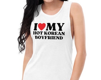 I Love My Hot Korean Boyfriend Muscle Tank Top for Women Relaxed Fit Low Cut Armholes Womens Tank Top Kpop Korea Culture