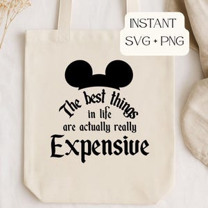 The Best Things in Life Are Actually Really Expensive SVG | Bougie Theme Park Shirt Cut File | Luxury Humor SVG for Cricut Silhouette