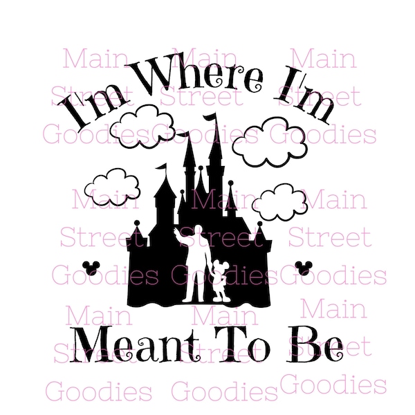 Disneyland Castle SVG/Walt and Mickey Instant Download/I'm Where I'm Meant To Be