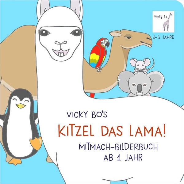 Kitzel das Lama! * Mitmach-Bilderbuch ab 1 Jahr * Vicky Bo Verlag