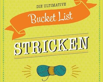 Die ultimative Bucket List * Stricken * Christophorus Verlag