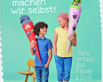 Schultüten machen wir selbst! * Christophorus Verlag