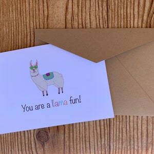 You are a Llama fun Card - Llama Card - Handmade Cards with Matching Envelope - Individuals or set - Blank inside - Punny Card