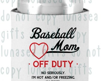 Baseball/Softball Mom Off Duty can cozies