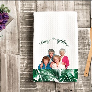Stay Golden Kitchen Towel