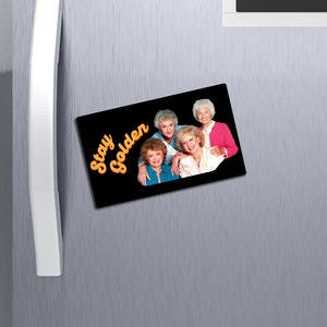 Stay Golden Fridge Magnet