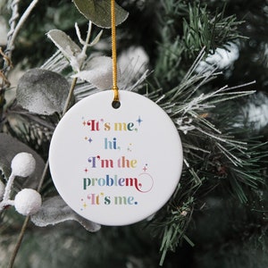 I’m the Problem Ornament