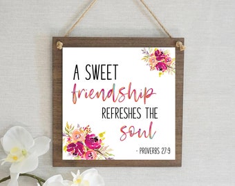 A Sweet Friendship Refreshes The Soul Hanging Sign