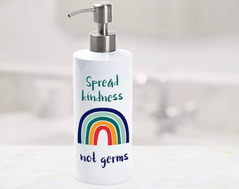 Spread Kindness Not Germs Soap Dispenser