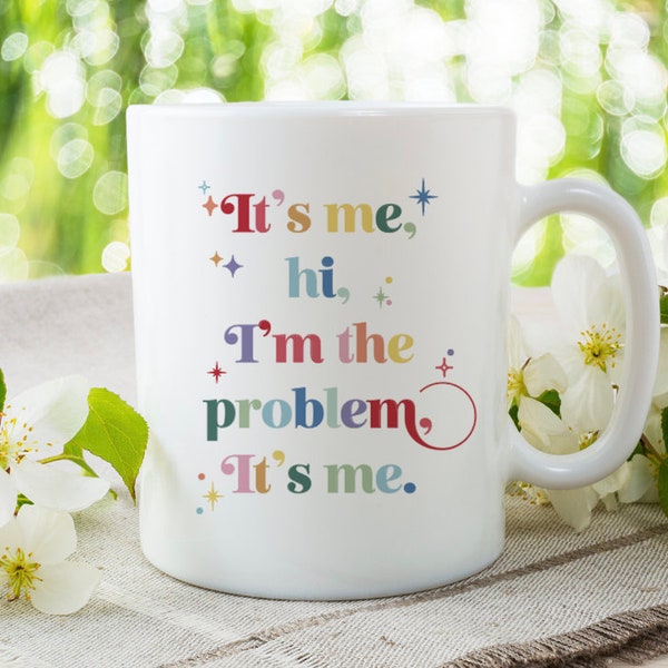 Customizable I’m the Problem Coffee Mug