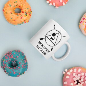 Mountain Mug , Mountain Coffee Mug, Mountain Lover Gift , The Mountains are Calling Mug , Outdoor Mug, Camping Mug , Nature Mug