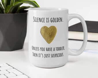 Tazza divertente per la mamma: il silenzio è d'oro - Regalo per la mamma di un bambino piccolo
