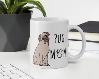 Pug Mug, Pug Gift, Pug Owner Mug, Pug Mom gift, Pug Dad, Funny Pug Mug, Pug gift for Women, Dog Mug, Funny Dog Gift, Funny Pug Gift for Her