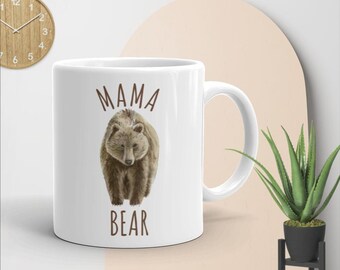 Mama Bear Mug, Mom Mug, Inspirational Mug for Mom, Mama Bear, Mama Bear Gift, Custom Mom Mug, Mom Coffee Mug, Mama Mug, Mothers Day Gift