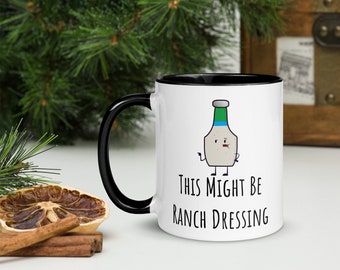 Funny Ranch Dressing Mug, Ranch Dressing Mug, Ranch Dressing, I love Ranch Dressing, Gift for Ranch Lover, Girlfriend Gift, Boyfriend Gift