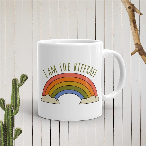 I am the Riffraff Mug, Funny Coffee Mug, Rainbow Mug, Rainbow, Gift, Funny Gift, Mug for Self, Mugs, Girlfriend Gift, Boyfriend Gift. Mug