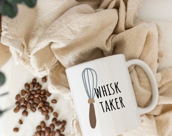 Whisk Taker Mug, Whisk Taker, Risk Taker, Baking, Baking Mug, Baking Gift, Baking Coffee Mug, Gift for Baker, Mug for Baker, Funny Baker