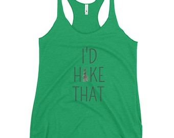 I'd Hike That, Tank do wędrówek, Tank do biwakowania, Przygoda, Prezent dla wędrowca, Poszukiwacz przygód, Na zewnątrz, Góry, Tank do ćwiczeń, Tank Top, Tank Top do jogi