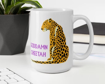 Goddamn Cheetah Mug, Glennon Doyle Inspired, Cheetah Sister Gift