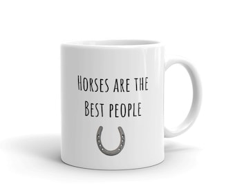 Horse Mug, Horses are the Best People, Horse, Horseback Riding, Gift for Horse Lover, Country Girl, Equestrian Gift, Gift for Horse Rider