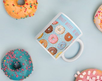 Tazza Divertente 'Donut Worry Be Happy' – 325 Ml – Ceramica Bianca – Regalo Originale Per Compleanno, Natale – Per Mamma, Papà, Amici