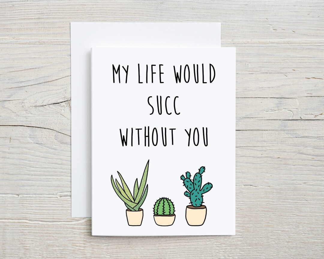 My Life Would Succ Without You Card | Funny Love Card - Etsy