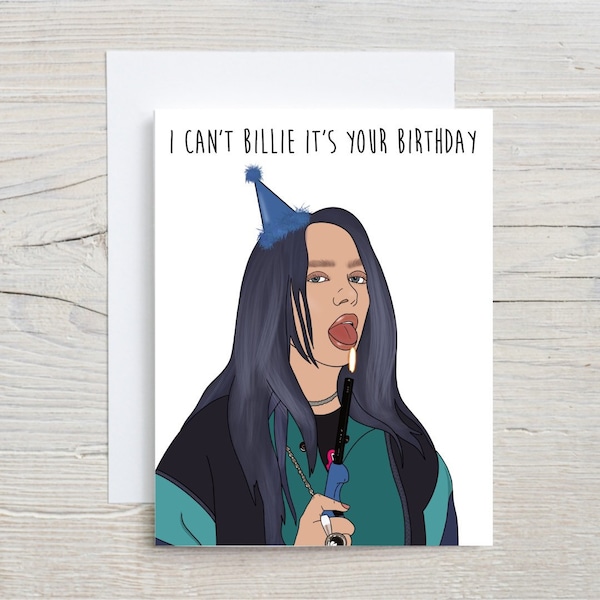 I Can’t Billie it’s Your Bday Card