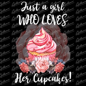 Watercolor Cupcakes PNG Design: Girl Who Loves Cupcakes (Digital Download)