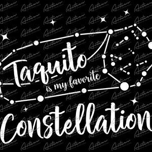 Taquito is my Favorite Constellation Png Download