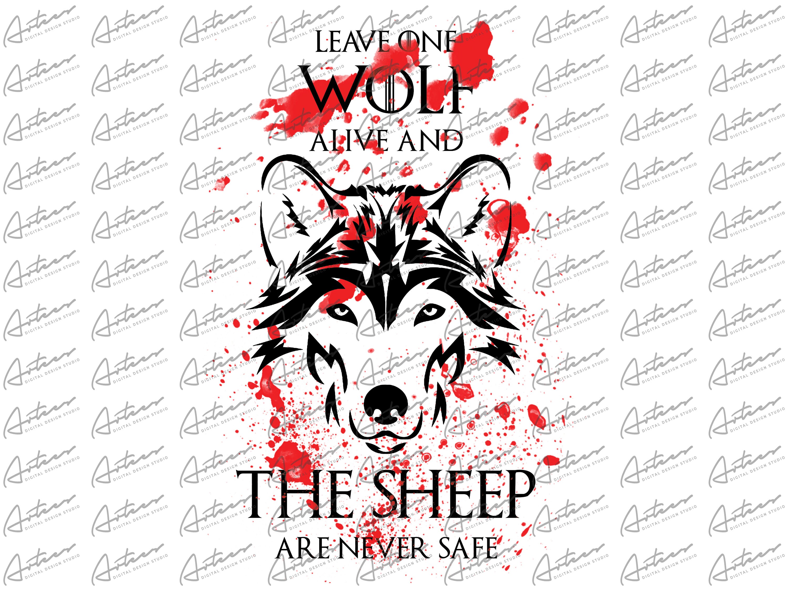 leave one wolf alive and the sheep are never safe shirt