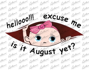 Funny August Baby Announcement PNG Download (Personalized)
