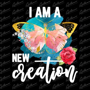I Am a New Creation Png Download