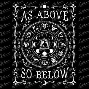 Może przedstawiać: Czarno-biały projekt graficzny z kołem w środku przedstawiającym znaki zodiaku i fazy księżyca. Tekst "AS ABOVE SO BELOW" jest napisany nad i pod kołem.