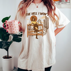 Comfort Colors The Hell I won't Tee, Cowboy Tee, Vintage Inspired Cotton T-shirt, Comfort Colors T-shirt, Size up For Oversized Tee, Western